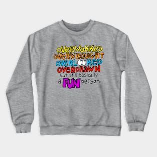 Basically a FUN Person Crewneck Sweatshirt